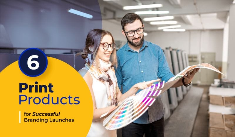 6 Print Products For Successful Branding Launches 6 Print Products For Successful Branding Launches